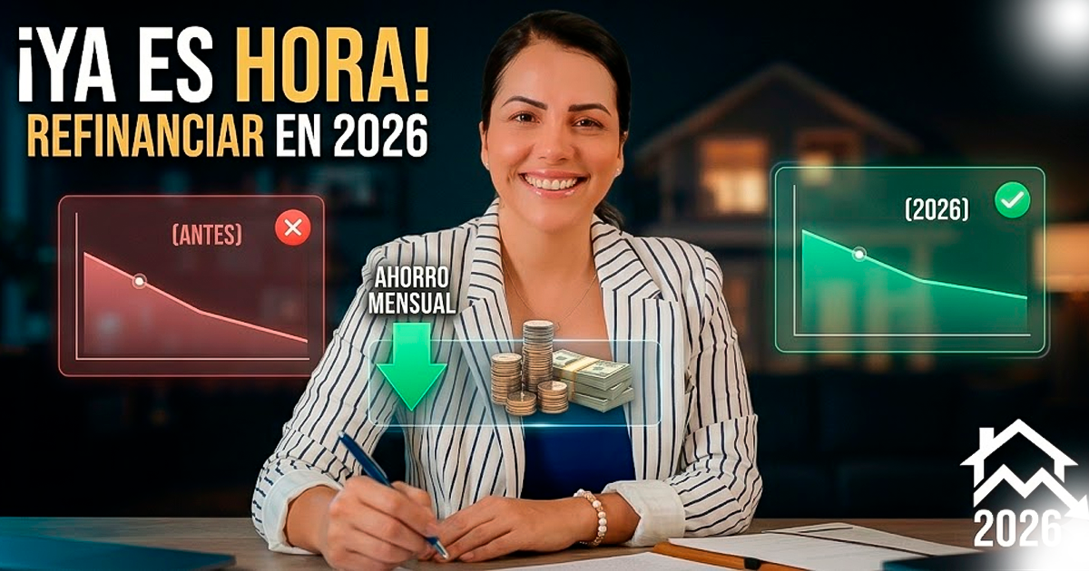 Refinanciar tu casa en 2026: cuándo conviene y cómo calcularlo