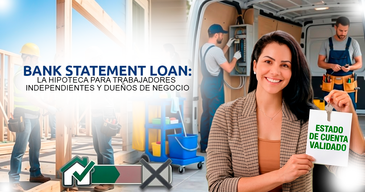 Bank Statement Loan: la hipoteca para trabajadores independientes y dueños de negocio